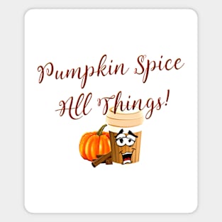 Funny Pumpkin Spice All Things Gift Magnet
